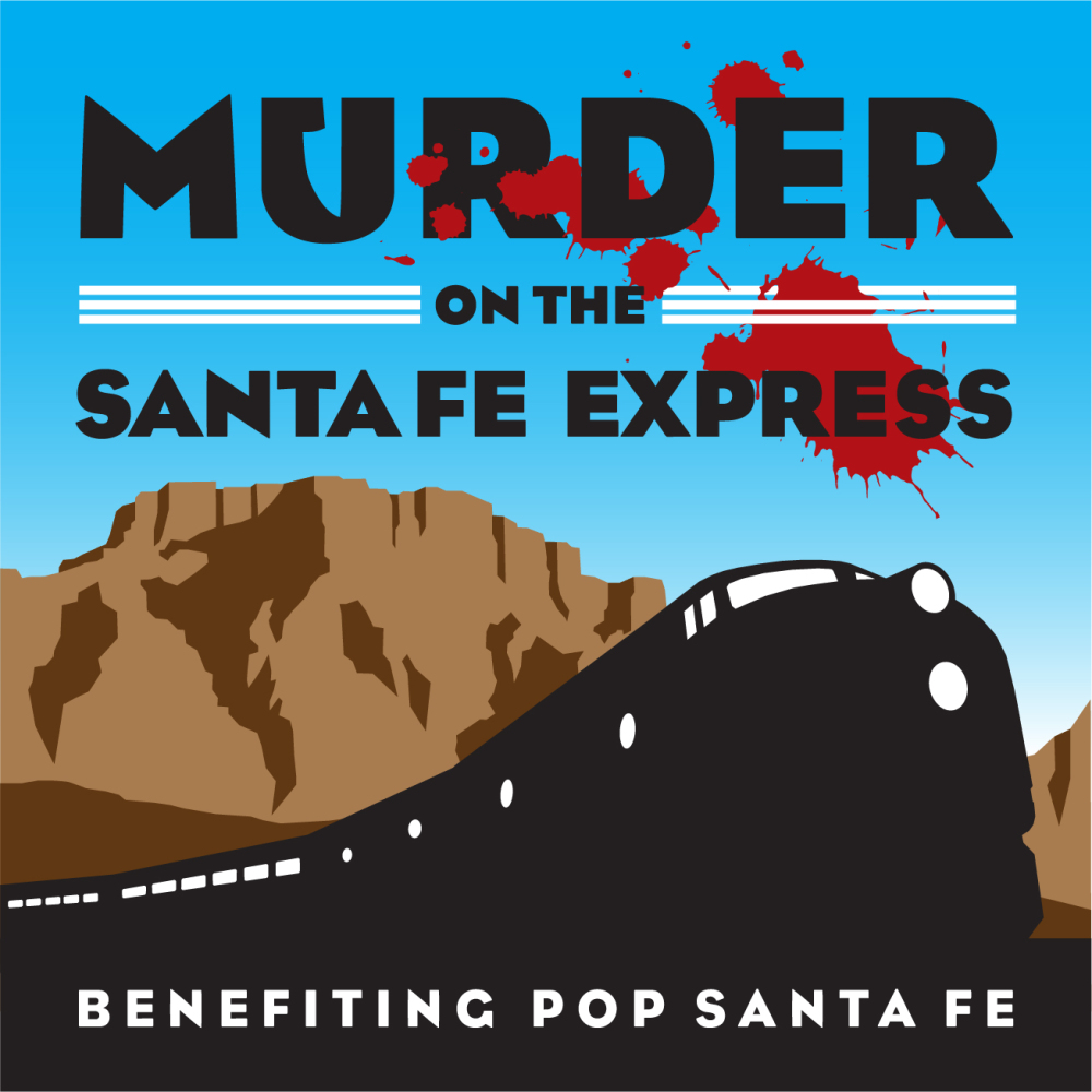 Murder on the Santa Fe Express! A Virtual Fundraiser for @ POP Santa Fe -  Virtual SANTA FE, NM - February 26th 2022 6:00 pm